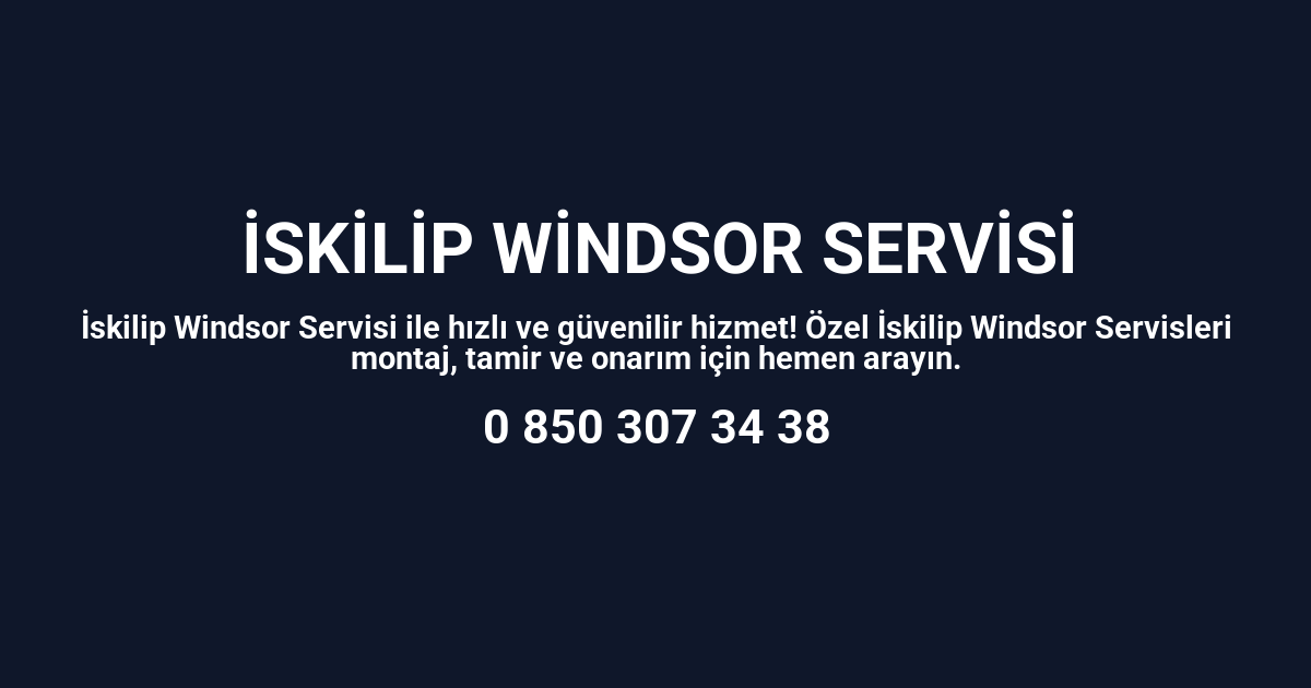 İskilip Windsor Servisi